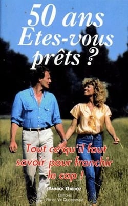 50 ans - êtes-vous prêts ?