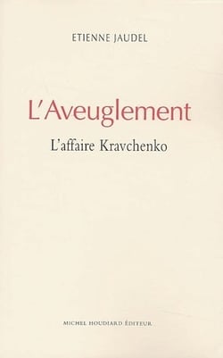 L'aveuglement - l'affaire Kravchenko