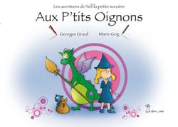 Les aventures de Nell la petite sorcière Tome 1 : aux p'tits oignons