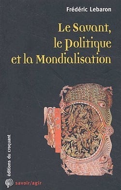 Savoir/agir : le savant, la politique et la mondialisation