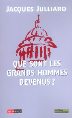 Que sont les grands hommes devenus ?