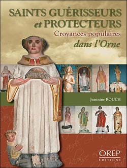 Saints guérisseurs et protecteurs dans l'orne
