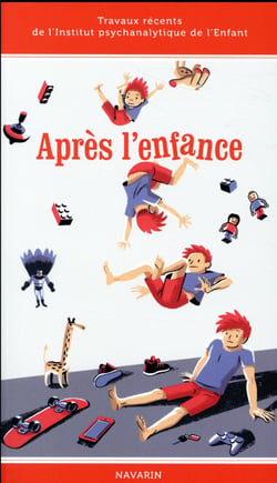 Après l'enfance - travaux récents de l'Institut psychanalytique de l'Enfant