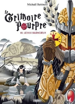 Le grimoire pourpre Tome 3 : le roi silencieux