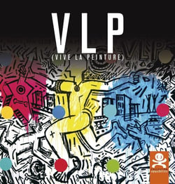 OPUS DELITS : VLP (vive la peinture)