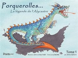Porquerolles... t.1 - la légende de l'Alycastre