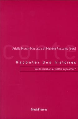 Raconter des histoires - quelle narration au théâtre aujourd'hui ?