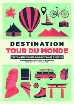 Destination tour du monde - tout laisser tomber pour le voyage d'une vie
