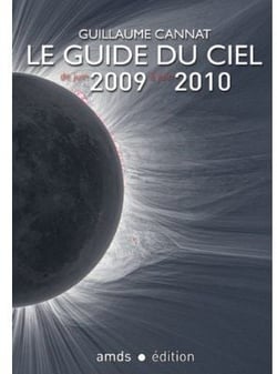 Le guide du ciel 2009-2010 - tous les spectacles célestes de juin 2009 à juin 2010