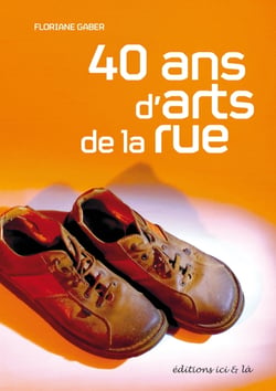 40 ans d'arts de la rue