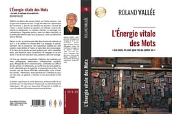 L'énergie vitale des mots : les mots, ils sont pour toi ou contre toi