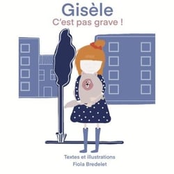 Gisèle, c'est pas grave !