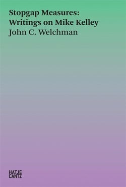 Stopgap measures : Writings on Mike Kelley