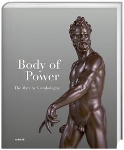 Body of power : The mars by Giambologna
