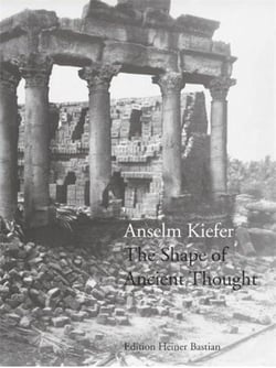 Anselm kiefer the shape of ancient thought /anglais/allemand