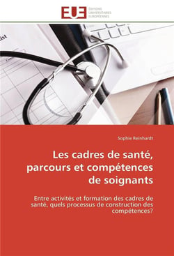 Les cadres de sante, parcours et competences de soignants