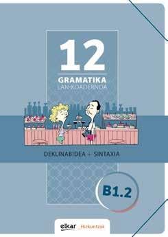 Gramatika lan-koadernoa 12 (B1.2) : deklinabidea + sintaxia