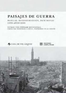 Paisajes de guerra - huellas, reconstrucción, patrimonio (1939 - años 2000)