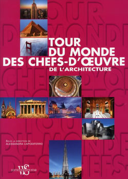 Tour du monde des chefs-d'oeuvre de l'architecture