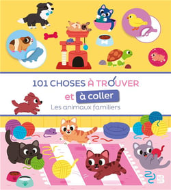 Mon premier cherche et colle : 101 choses à trouver et à coller : Les animaux familiers