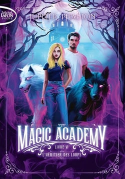 Magic Academy Tome 6 : L'Héritier des loups
