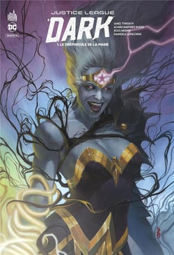 Justice League Dark Tome 1 : le crépuscule de la magie