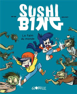 Sushi Bing Tome 2 : la faim du monde