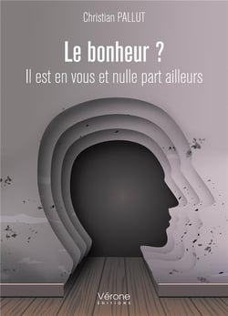 Le bonheur ? il est en vous et nulle part ailleurs