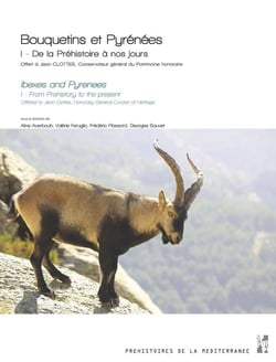 Bouquetins et Pyrénées Tome 1 - de la préhistoire à nos jours. offert à Jean Clottes, conservateur général du Patrimoine honoraire