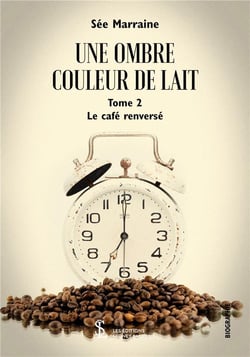Une ombre couleur de lait t.2 - le café renversé