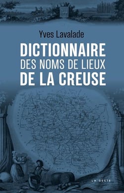 Dictionnaire des noms de lieux de la Creuse