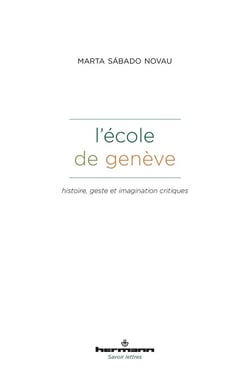 L'école de Genève : Histoire, geste et imagination critiques