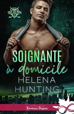 Tout ou rien Tome 2 : soignante à domicile