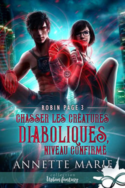 Robin Page Tome 3 : chasser les créatures diaboliques, niveau confirmé
