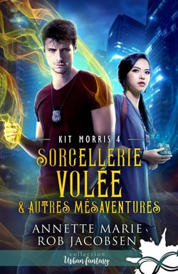Kit Morris Tome 4 : Sorcellerie volée & autres mésaventures