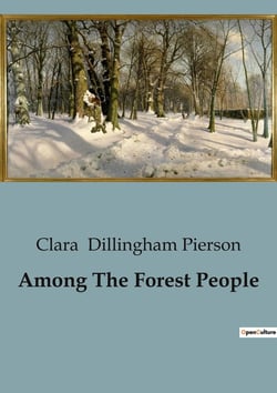 Among The Forest People : Tales of Forest Creatures and Their Intriguing Lives