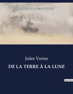 DE LA TERRE À LA LUNE : Une aventure scientifique vers la Lune