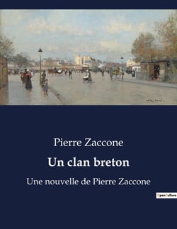Un clan breton : Une nouvelle de Pierre Zaccone