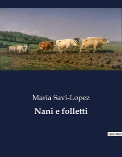 Nani e folletti : Un viaggio tra leggende e creature magiche