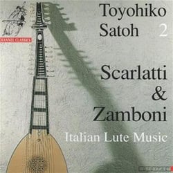 Scarlatti & Zamboni : 18th Century Italian Lute Music - Toyohiko Satoh 2