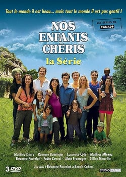 Nos enfants chéris - La série