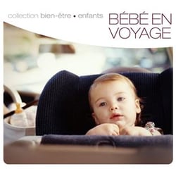 Royaume de la petite enfance : bébé en voyage - CD