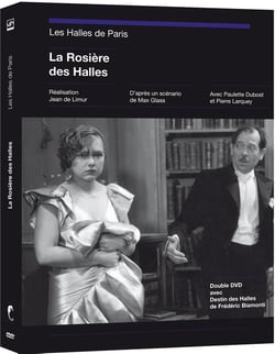 Les Halles de Paris : La Rosière des Halles + Destin des Halles