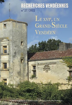XVI EME UN GRAND SIECLE VENDEEN (CVRH) RECHERCHES VENDEENNES N°27