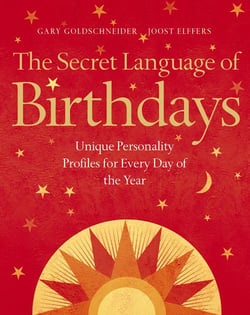 The secret language of birthdays - unique personality profiles for every day of the year