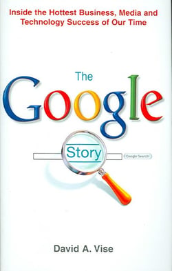 The google story - inside the hottest business, media and technology success of our time