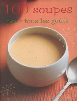 100 soupes pour tous les goûts