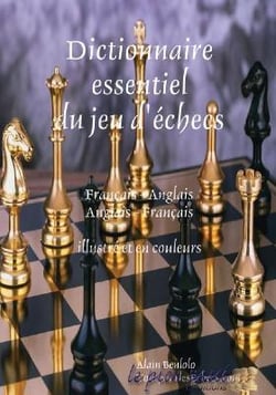 Dictionnaire essentiel du jeu d'échecs - français/anglais, anglais/français