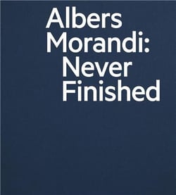 Albers and morandi : never finished