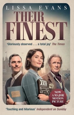 THEIR FINEST - NOW A MAJOR FILM STARRING GEMMA ARTERTON AND BILL NIGHY